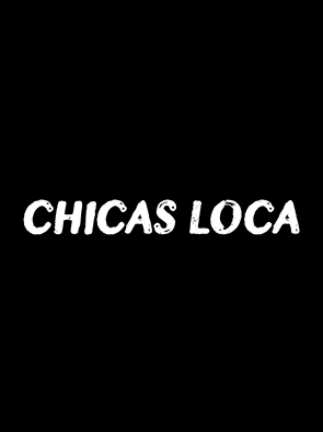 Chicas Loca