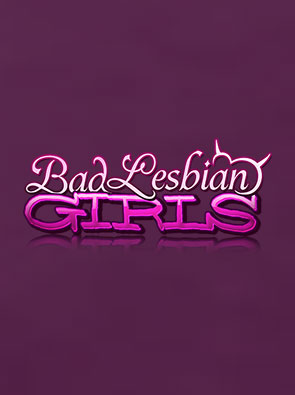 Bad Lesbian Girls