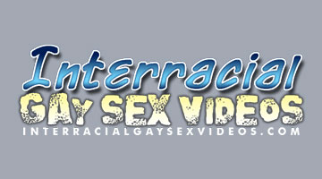 Interracial Gay Sex Videos