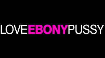 Love Ebony Pussy