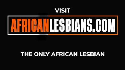 African Lesbians Licking Wet Pussy Until They Cum